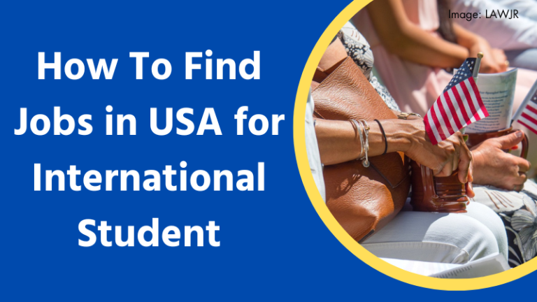 How To Find Jobs in USA for International Student 2024