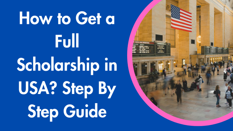 How to Get a Full Scholarship in USA? Step By Step Guide