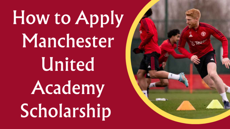 How to Apply Manchester United Academy Scholarship?