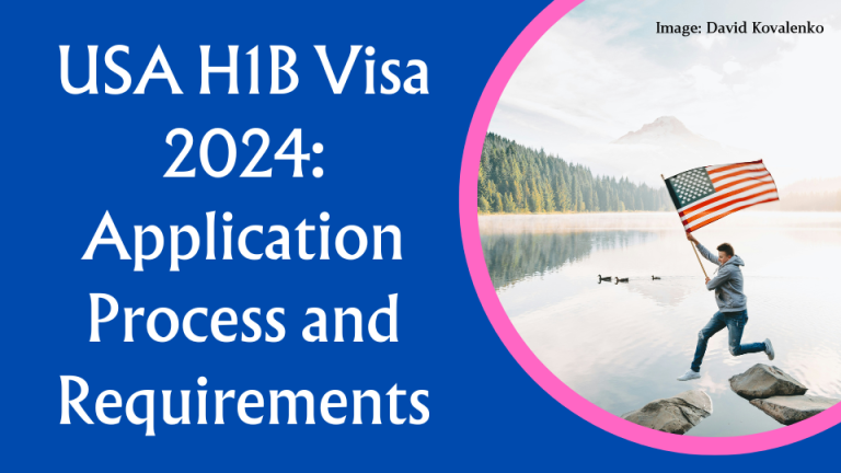 USA H1B Visa 2024: Application Process and Requirements