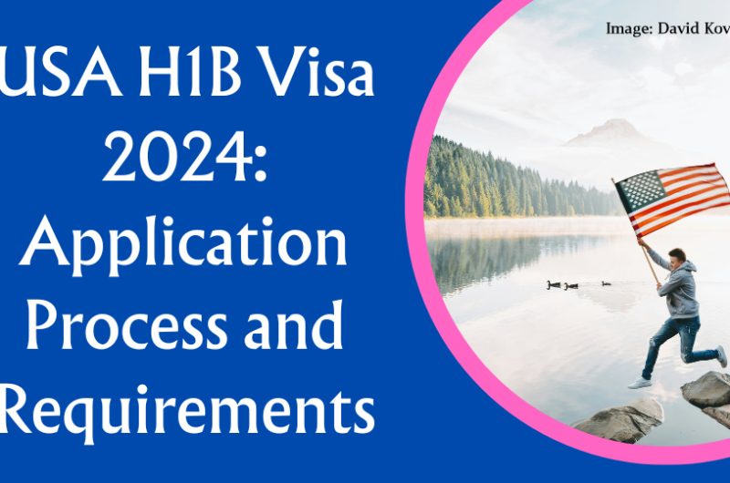 USA H1B Visa 2024: Application Process and Requirements