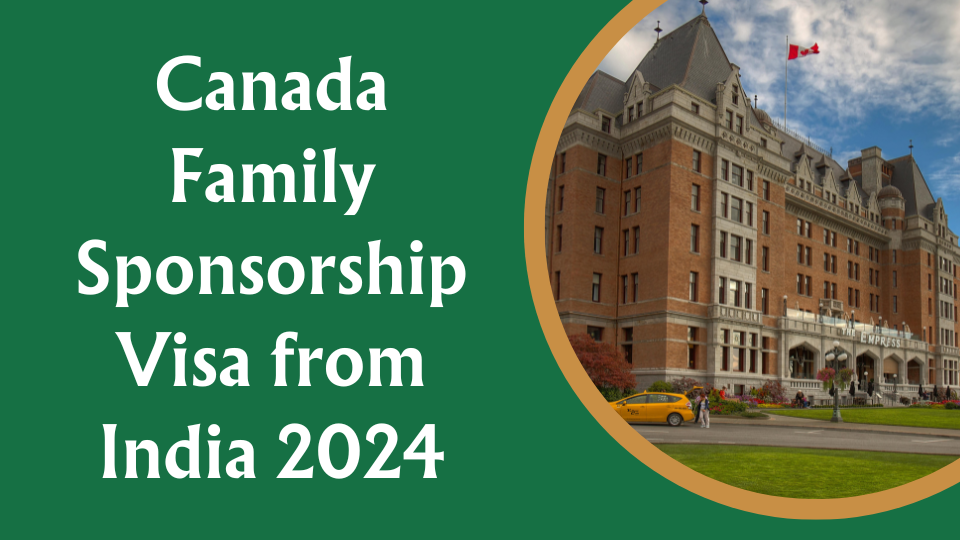 Canada Family Sponsorship Visa from India 2024