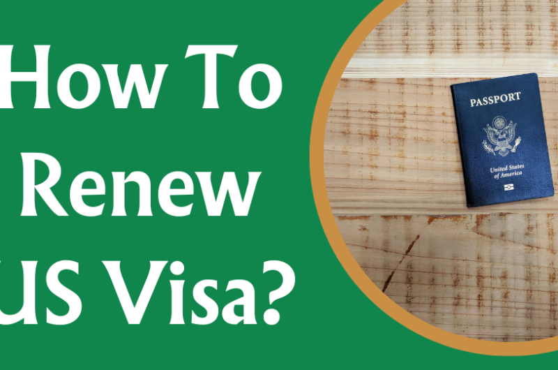 How To Renew US Visa?