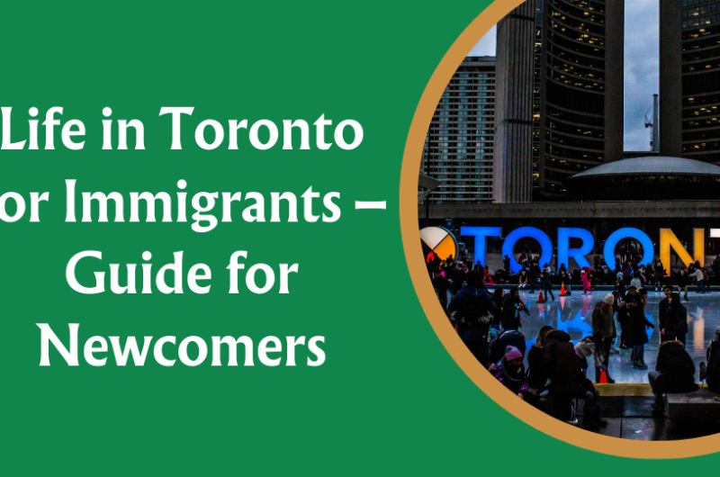 Life in Toronto for Immigrants – Guide for Newcomers