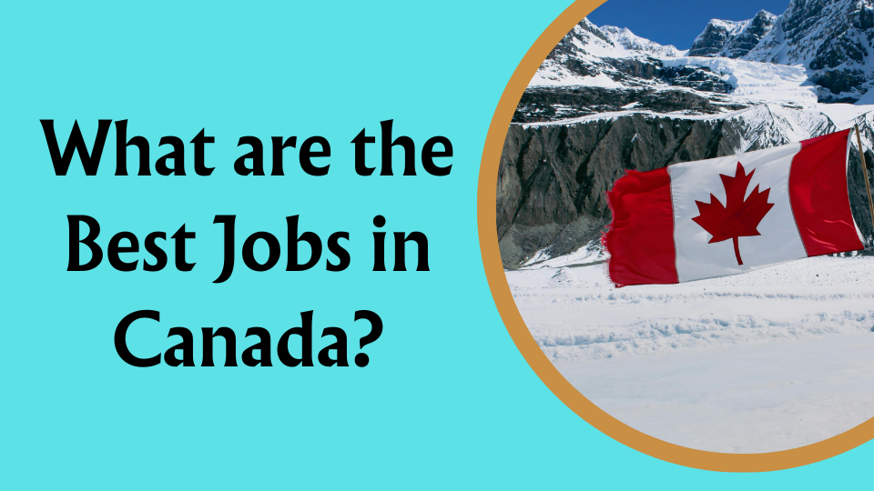 What are the Best Jobs in Canada?