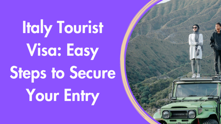 Italy Tourist Visa: Easy Steps to Secure Your Entry