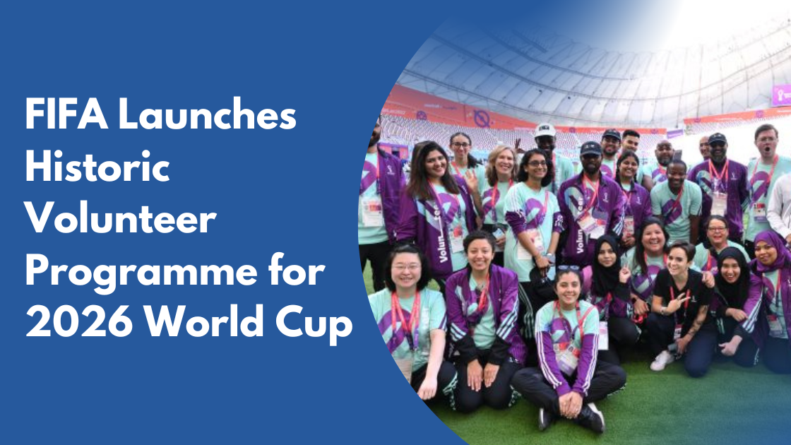 FIFA Launches Historic Volunteer Programme for 2026 World Cup